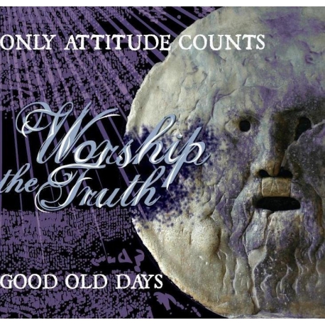 Good Old Day & Only Attitude Counts - Worship the truth split  CD