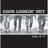 Good Lookin' Out – This Is It LP 12"