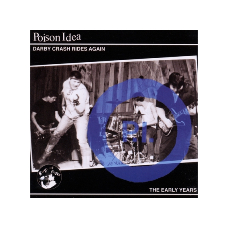 Poison Idea - Darby Crash Rides Again: The Early Years CD