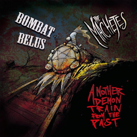Bombat Belus & The Machetes - Another demon train from the past - split EP 7"