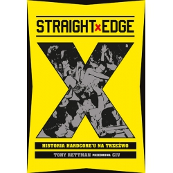 Straight Edge. Historia hardcore’u na trzeźwo - Tony Rettman (książka)