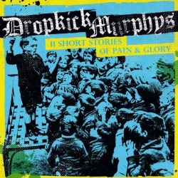 Dropkick Murphys - 11 short stories of pain and glory LP 12"