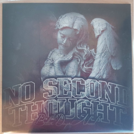 No Second Thought – Better Days Ahead EP 7” (splatter)