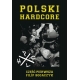 Polski Hardcore - część pierwsza - Filip Bogaczyk (książka)