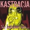 Kastracja - Nie będziemy tacy... CD