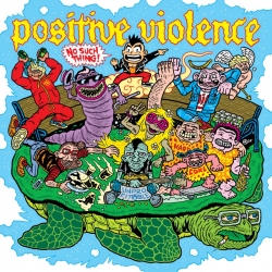 Positive Violence - No Such Thing! CD