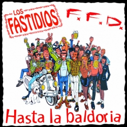 Los Fastidios / F.F.D.* – Hasta La Baldoria LP 12"