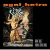 Agni Hotra - Protect Your Friends CD
