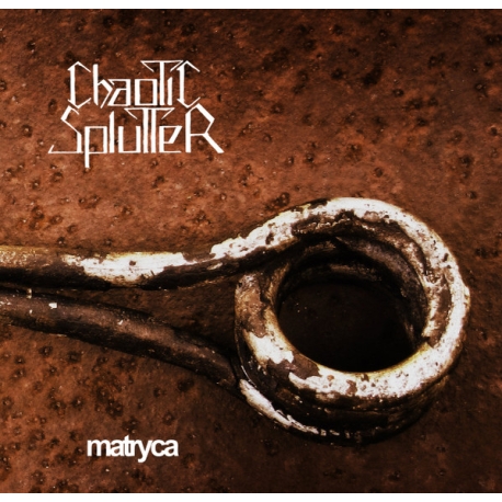 Chaotic Splutter - Matryca CD