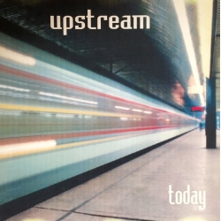 Upstream – Today CD