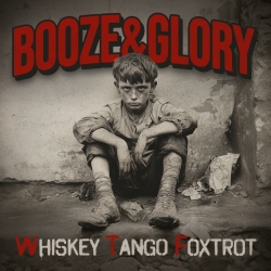Booze & Glory - Whiskey Tango Foxtrot LP 12"