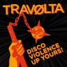Travolta - Disco Violence Up Yours! CD