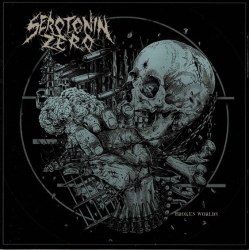Serotonin Zero - Broken worlds + s/t CD
