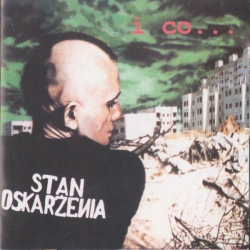 Stan Oskarżenia - I co... CD