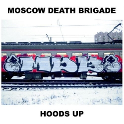 Moscow Death Brigade – Hoods Up CD