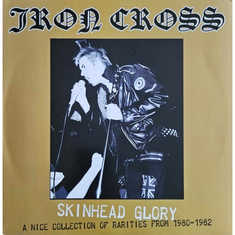 Iron Cross – Skinhead Glory (A Nice Collection Of Rarities From 1980-1982) LP 12" (yellow)