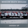 Moscow Death Brigade - Hoods Up LP 12"