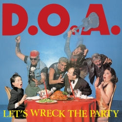 D.O.A. – Let’s Wreck The Party LP 12"