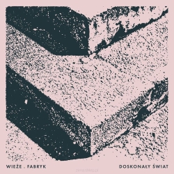 Wieże Fabryk – Doskonały świat CD