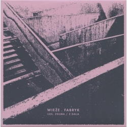 Wieże Fabryk – Los, Zguba / Z Dala CD