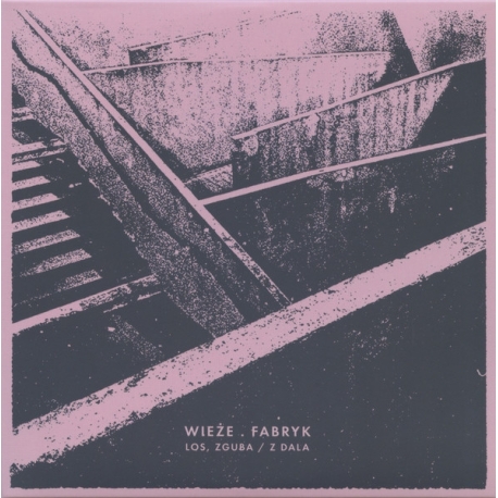 Wieże Fabryk – Los, Zguba / Z Dala CD
