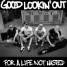 Good Lookin’ Out - A Life Not Wasted LP 12"