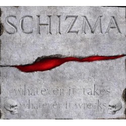 Schizma - Whatever It Takes Whatever It Wrecks LP 12"