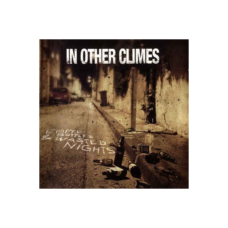 In Other Climes - Empty Bottles & Wasted Nights