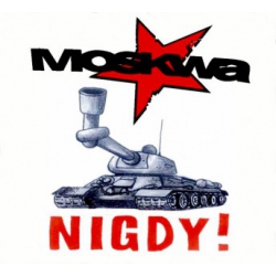 Moskwa - Nigdy