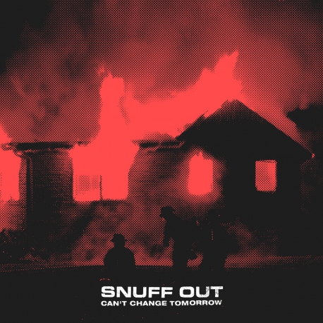 SNUFF OUT - Can't Change Tomorrow
