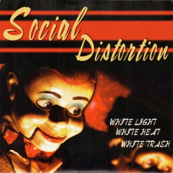 Social Distortion ‎– White Light, White Heat, White Trash CD