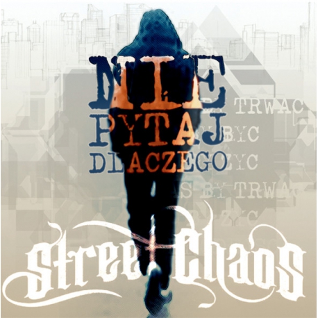 Street Chaos ‎– Nie Pytaj Dlaczego