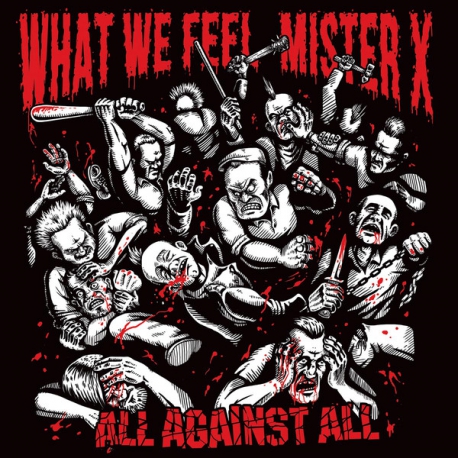 What We Feel / Mister X  ‎– All Against All