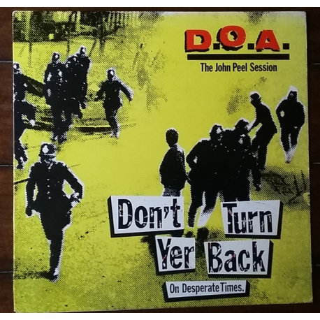 D.O.A.  ‎– Don't Turn Yer Back (On Desperate Times)