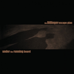 The Dillinger Escape Plan ‎– Under The Running Board EP 10"