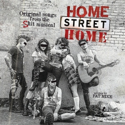 Home Street Home ‎– Original Songs From The Shit Musical Home Street Home CD