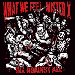 What We Feel & Mister X - All Against All split LP 12"
