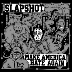 Slapshot - Make America Hate Again LP 12`
