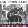Only Attitude Counts - Continue the Fight CD