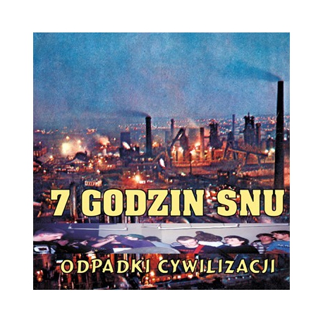 7 GODZIN SNU - "Odpadki cywilizacji" LP 12`