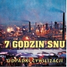 7 GODZIN SNU - "Odpadki cywilizacji" LP 12`